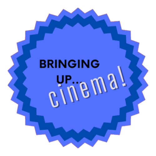 Bringing Up Cinema